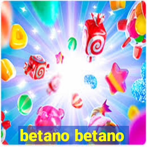 betano betano